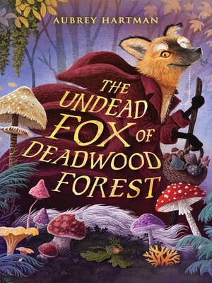 cover image of The Undead Fox of Deadwood Forest